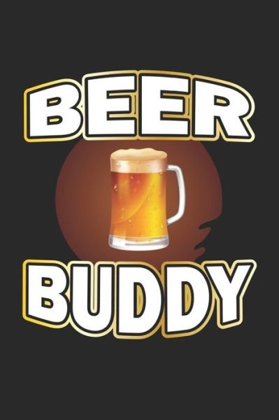 Beer Buddy - Dm4design Publishing - Bücher - Independently Published - 9781688587762 - 25. August 2019