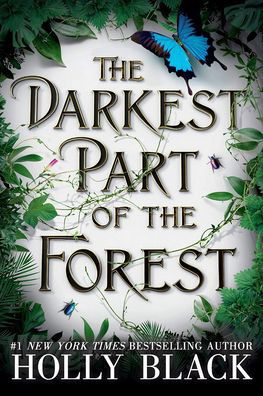 Cover for Holly Black · The Darkest Part of the Forest (Hardcover Book) (2020)