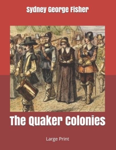 Cover for Sydney George Fisher · The Quaker Colonies (Paperback Book) (2019)