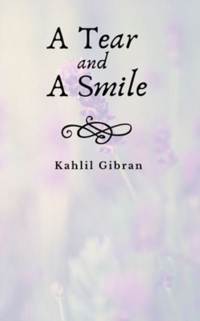 Cover for Kahlil Gibran · A Tear and A Smile (Annotated) (Taschenbuch) (2019)