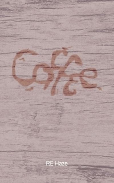 Cover for R E Haze · Coffee (Pocketbok) (2019)