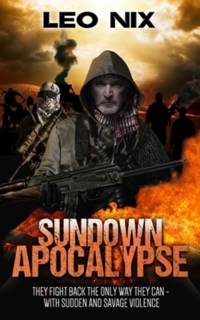 Sundown Apocalypse (Sundown Apocalypse Book 1) - Leo Nix - Books - Blurb - 9781715504762 - December 21, 2021