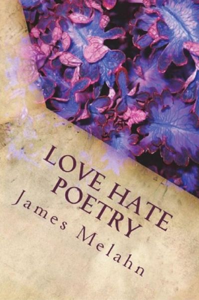 James Melahn · Love Hate Poetry (Paperback Book) (2018)