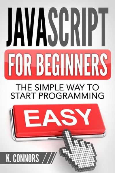 Cover for K Connors · Javascript for Beginners (Paperback Book) (2018)