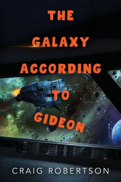 Cover for Craig Robertson · The Galaxy According To Gideon (Paperback Book) (2019)