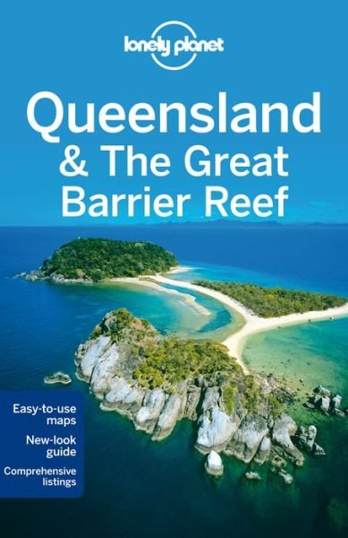 Lonely Planet Regional Guides: Queensland & The Great Barrier Reef - Charles Rawlings-Way - Bøker - Lonely Planet - 9781742205762 - 15. august 2014