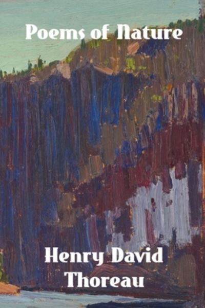 Poems of Nature - Henry David Thoreau - Books - Westland, Brian - 9781774419762 - June 10, 2023