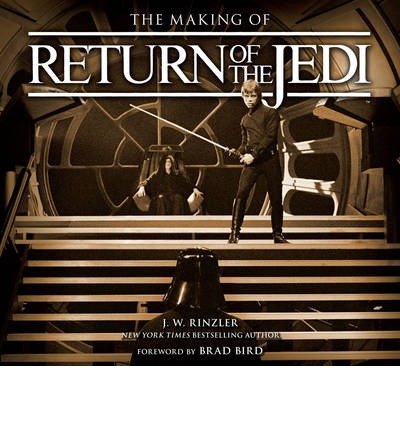 Cover for J.W. Rinzler · The Making of Return of the Jedi: The Definitive Story Behind the Film (Hardcover Book) (2013)