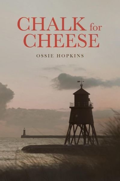 Cover for Ossie Hopkins · Chalk for Cheese (Pocketbok) (2015)