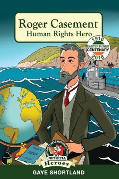 Roger Casement - Gaye Shortland - Books - Poolbeg Press Ltd - 9781781998762 - March 7, 2017