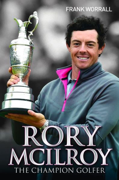 Cover for Frank Worrall · Rory McIlroy: The Champion Golfer (Taschenbuch) [Updated edition] (2014)