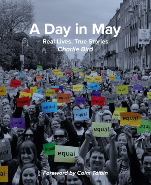 Cover for Charlie Bird · A Day in May: Real Lives, True Stories (Hardcover Book) (2016)