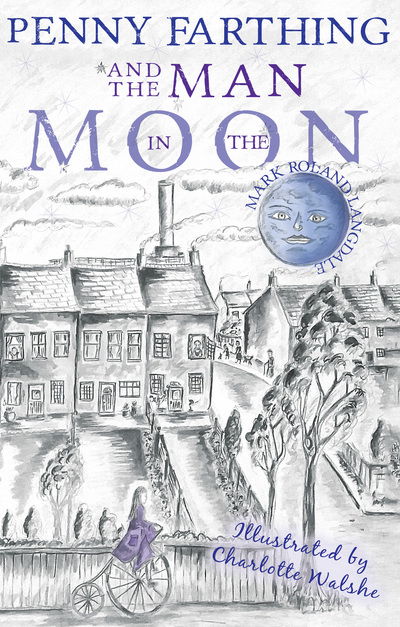 Cover for Mark Roland Langdale · Penny Farthing and the Man in the Moon (Paperback Book) [UK edition] (2016)