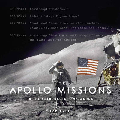 Cover for Rod Pyle · The Apollo Missions: In the Astronauts' Own Words (Hardcover Book) (2019)