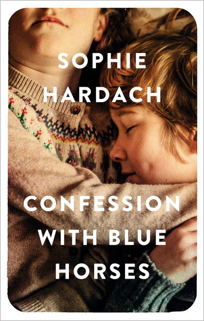 Confession with Blue Horses - Sophie Hardach - Książki - Head of Zeus - 9781788548762 - 13 czerwca 2019