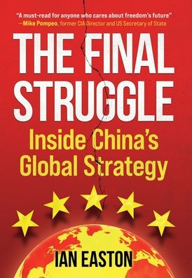 Cover for Ian Easton · The Final Struggle: Inside China's Global Strategy (Inbunden Bok) (2022)