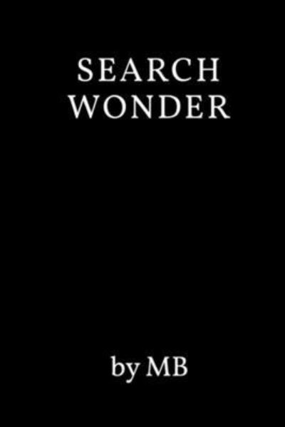 Search Wonder - Mb - Libros - Lulu Press, Inc. - 9781794826762 - 12 de noviembre de 2021