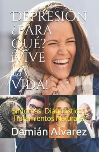 Cover for Damian Alvarez · Depresi n para Qu ? vive La Vida! (Paperback Book) (2019)