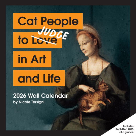 Cat People to Judge in Art and Life 2026 Wall Calendar - Nicole Tersigni - Gadżety - Chronicle Books - 9781797234762 - 28 sierpnia 2025