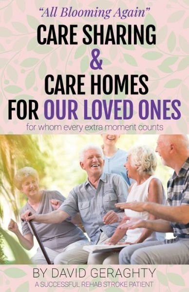 Cover for David Geraghty · Care Sharing &amp; Care Homes for Our Loved Ones: Adult to Infant in 90 Seconds (Paperback Book) (2021)