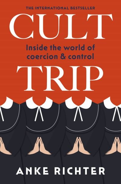 Cover for Anke Richter · Cult Trip: Inside the World of Coercion and Control (Paperback Book) (2023)
