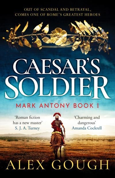 Cover for Alex Gough · Caesar's Soldier - The Mark Antony Series (Paperback Book) (2024)