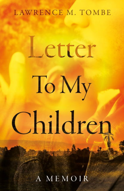 Cover for Lawrence M. Tombe · Letter To My Children (Paperback Book) (2024)