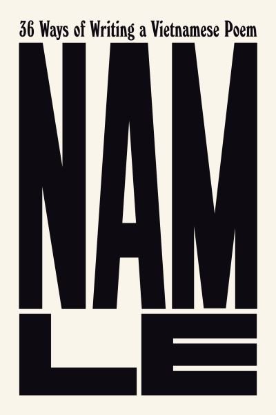 Cover for Nam Le · 36 Ways of Writing a Vietnamese Poem (Inbunden Bok) [Main edition] (2024)