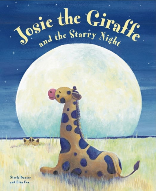 Cover for Baxter Nicola · Josie the Giraffe and the Starry Night (Hardcover Book) (2011)