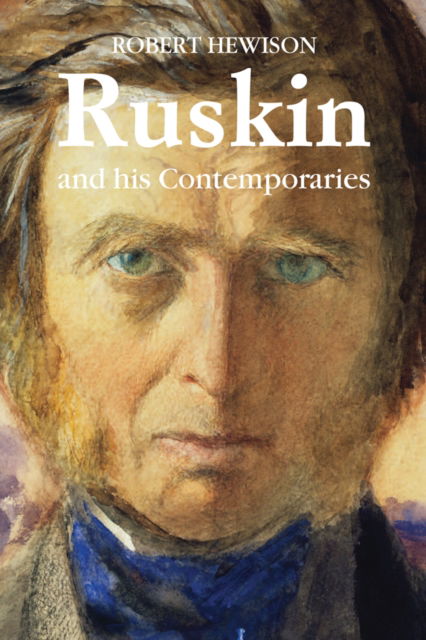 Cover for Robert Hewison · Ruskin and His Contemporaries (Hardcover Book) (2018)