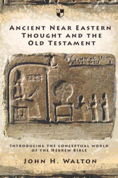 Cover for John H. Walton · Ancient Near Eastern Thought and th (N/A) (2007)