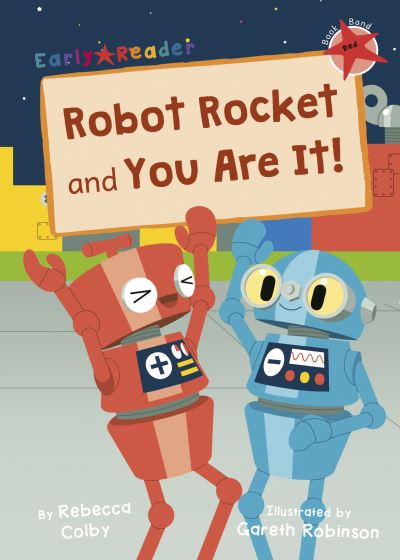 Cover for Rebecca Colby · Robot Rocket and You Are It!: (Red Early Reader) (Paperback Book) (2022)