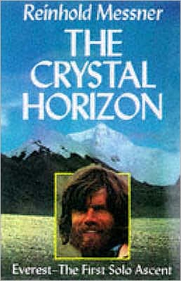 Crystal Horizon: Everest: The first Solo Ascent - Reinhold Messner - Books - The Crowood Press Ltd - 9781861261762 - July 27, 1998