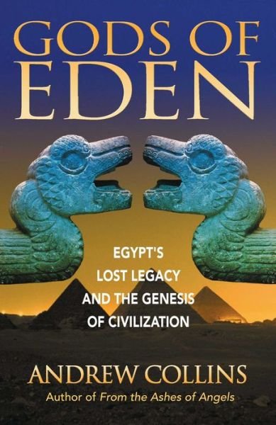 Cover for Andrew Collins · Gods of Eden: Egypt's Lost Legacy and the Genesis of Civilization (Paperback Book) (2002)