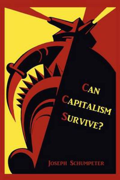 Cover for Joseph Alois Schumpeter · Can Capitalism Survive? (Paperback Book) (2011)