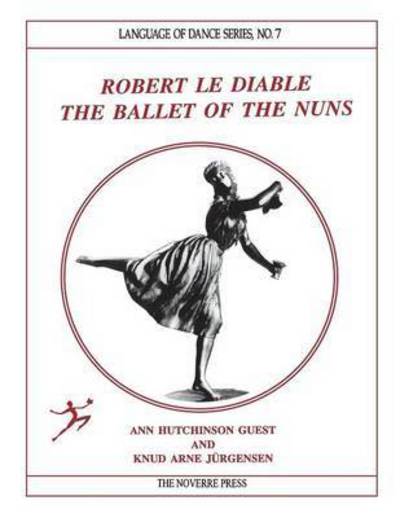 Robert le Diable - Ann Hutchinson Guest - Books - The Noverre Press - 9781906830762 - July 15, 2016