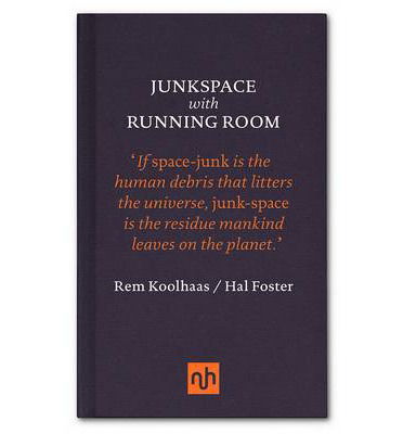 Cover for Rem Koolhaas · Junkspace with Running Room (Innbunden bok) (2013)