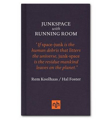 Cover for Rem Koolhaas · Junkspace with Running Room (Hardcover Book) (2013)