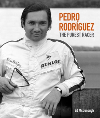 Cover for Ed McDonough · Pedro Rodriguez: The Purest Racer (Hardcover Book) (2022)