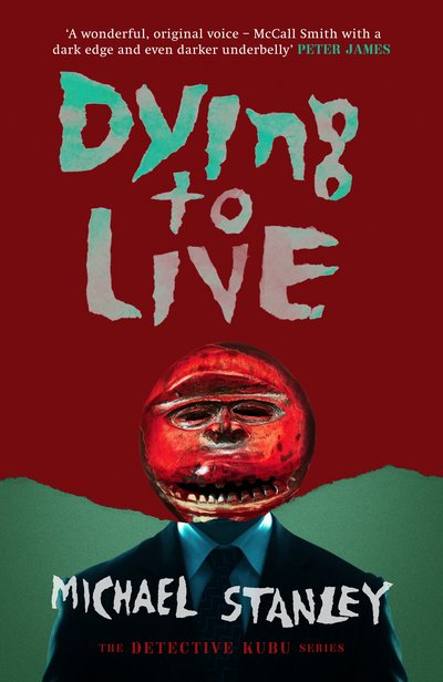 Cover for Michael Stanley · Dying to Live - Detective Kubu (Pocketbok) (2017)