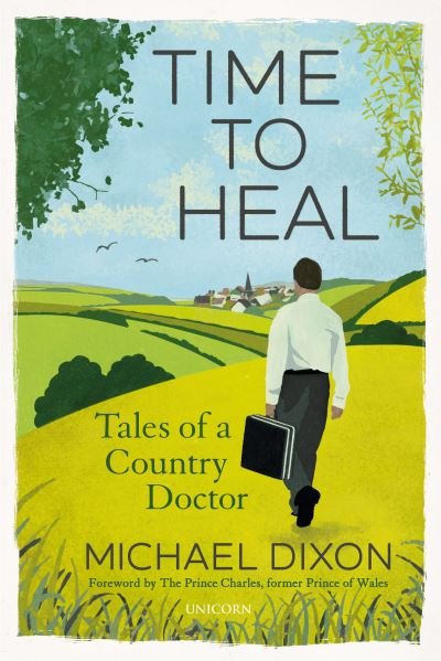 Cover for Michael Dixon · Time to Heal: Tales of a Country Doctor (Paperback Book) (2023)
