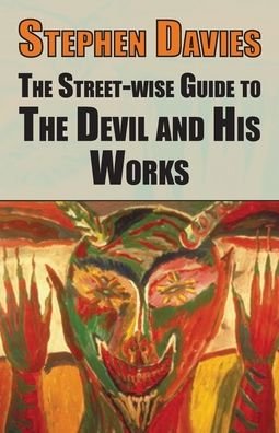Cover for Stephen Davies · The Street-eise Guide to the Devil and His Works - Street-wise Guides (Pocketbok) (2019)