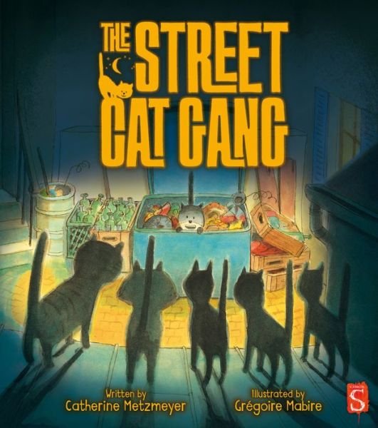 Cover for Catherine Metzmeyer · The Street Cat Gang (Hardcover Book) [Illustrated edition] (2018)