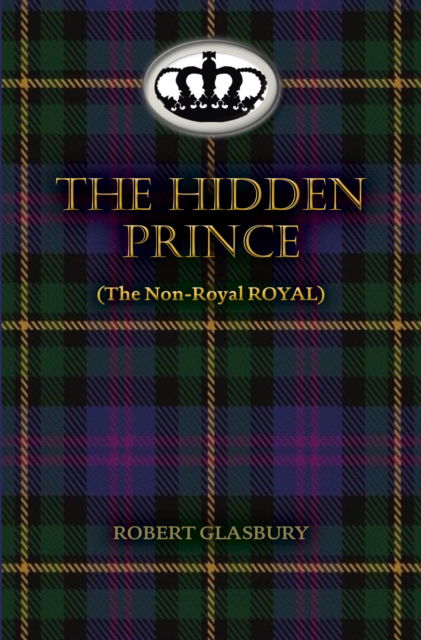 Cover for Robert Glasbury · The Hidden Prince : The Non-Royal ROYAL (Hardcover Book) (2022)