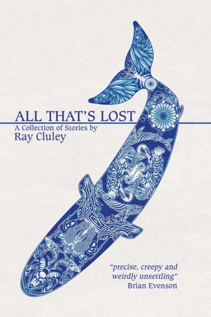 Cover for Ray Cluley · All That's Lost (Paperback Book) (2022)