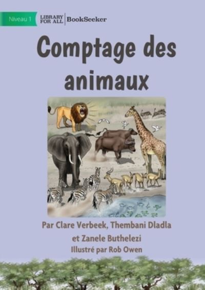 Counting Animals - Comptage des Animaux - Thembani Dladla - Books - Library For All Limited - 9781922849762 - December 30, 2022