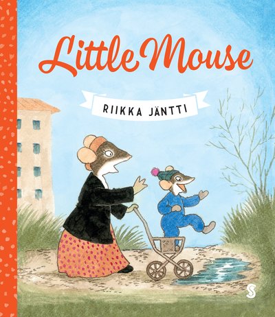 Cover for Riikka Jantti · Little Mouse - Little Mouse (Innbunden bok) [Ed edition] (2016)