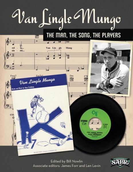 Cover for Bill Nowlin · Van Lingle Mungo: the Man, the Song, the Players (The Sabr Digital Library) (Volume 22) (Pocketbok) (2014)