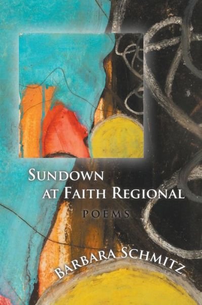Cover for Barbara Schmitz · Sundown at Faith Regional (Paperback Book) (2021)