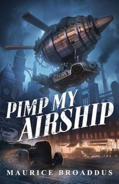 Cover for Maurice Broaddus · Pimp My Airship: A Naptown by Airship Novel (Paperback Book) (2019)